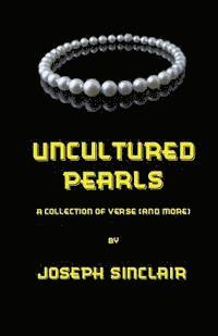 bokomslag Uncultured Pearls: A collection of verse (and more)