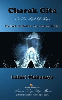 bokomslag Charak Gita (The Book Of Medicine and Mystical Healing): In The Light Of Kriya