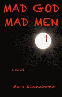 bokomslag Mad God, Mad Men