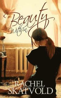 bokomslag Beauty Within (A Riley Family Legacy Novella, Book 1)