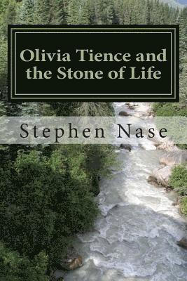 Stephen a. Nase - Olivia Tience and the Stone of Life, Häftad
