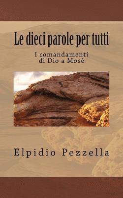 bokomslag Le dieci parole per tutti: I comandamenti di Dio a Mose'