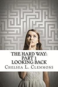bokomslag The Hard Way: Part 1: Looking Back
