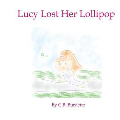 bokomslag Lucy Lost Her Lollipop