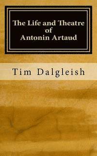 bokomslag The Life and Theatre of Antonin Artaud