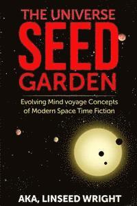 Eleanor a. Lynar, Linseed Wright - The Universe Seed Garden: Evolving Mind Voyage Concepts of Modern Space Time Fiction, Häftad. Tillgänglighet: Lägg i varukorg