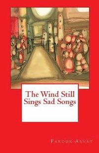 bokomslag The Wind Still Sings Sad Songs