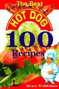 bokomslag Best Hot Dog 100 Recipes BW