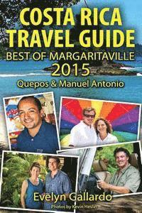 bokomslag Costa Rica Travel Guide, Best of Margaritaville 2015: Quepos & Manuel Antonio