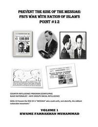 bokomslag Prevent The Rise of The Messiah: FBI's War with Nation of Islam's Point # 12