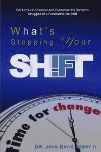 What's Stopping Your Shift 1