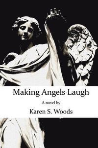 Making Angels Laugh 1