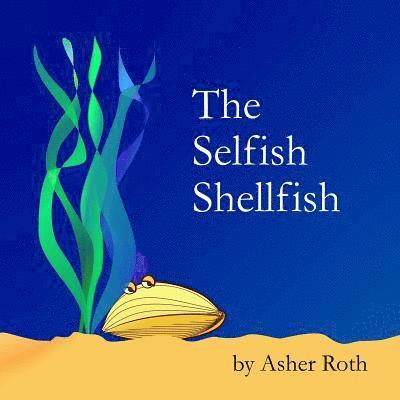 Asher Roth - The Selfish Shellfish, Häftad