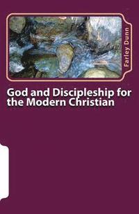 bokomslag God and Discipleship for the Modern Christian Vol 1: Volume 1