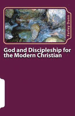 Farley Dunn - God and Discipleship for the Modern Christian Vol 1: Volume 1, Häftad