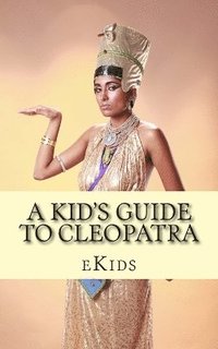 bokomslag Kid's Guide to Cleopatra