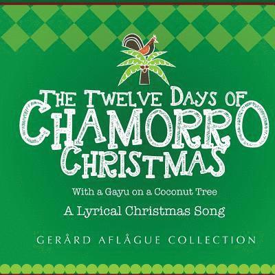 Gerard V. Aflague - The Twelve Days of Chamorro Christmas: With a Gayu on a Coconut Tree, Häftad. Tillgänglighet: Lägg i varukorg
