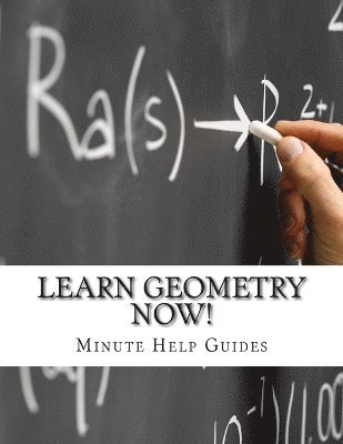 Minute Help Guides - Learn Geometry NOW!, Häftad. Tillgänglighet: Lägg i varukorg