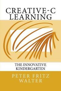 bokomslag Creative-C Learning: The Innovative Kindergarten