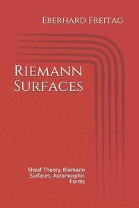 bokomslag Riemann Surfaces: Sheaf Theory, Riemann Surfaces, Automorphic Forms