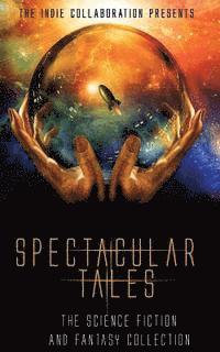 Alexandra Butcher, Adam Bigden - Spectacular Tales: The Science Fiction and Fantasy Collection, Häftad