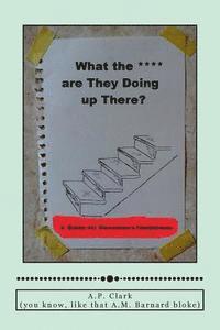 bokomslag 'What The *** Are They Doing Up There?': A Guide for Downstairs Neighbours
