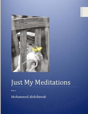 Just My Meditations: part 1 1