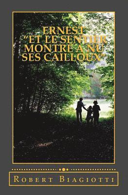 Ernest ou 'et le sentier montre à nu ses cailloux' 1