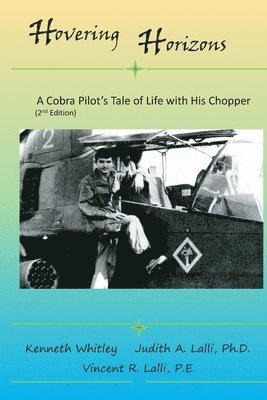 Hovering Horizons: A Cobra Pilot's Tale of Life With His Chopper (2nd Edition) 1