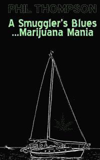 bokomslag A Smugglers Blues....Marijuana Mania