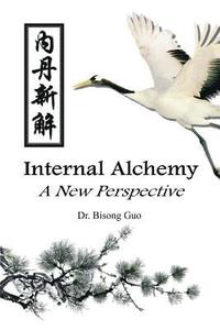 bokomslag Internal Alchemy: A New Perspective