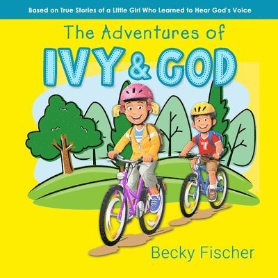 Becky Fischer - The Adventures of Ivy & God, Häftad