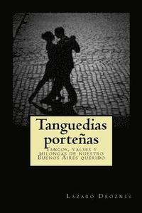 bokomslag Tanguedias portenias: Tangos, valses y milongas de nuestro Buenos Aires querido