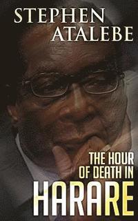 bokomslag The Hour of Death in Harare