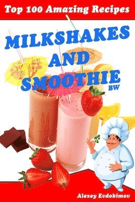 Top 100 Amazing Recipes Milkshakes and Smoothie BW 1