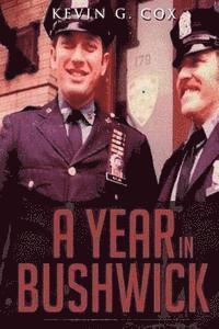 bokomslag A Year in Bushwick: A Cop's Story