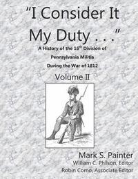 bokomslag I Consider It My Duty: A History of the 16th Division, Pennsylvania Militia
