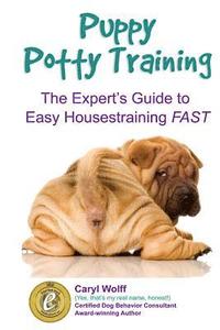bokomslag Puppy Potty Training -: The Expert's Guide to EASY Housetraining FAST (Black and White Edition)