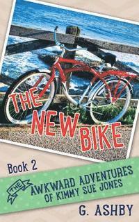 bokomslag The Awkward Adventures of Kimmy Sue Jones, Book 2: The New Bike