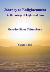 bokomslag Journey to Enlightenment: On the Wings of Light and Love