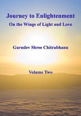 Gurudev Shree Chitrabhanu - Journey to Enlightenment: On the Wings of Light and Love, Häftad