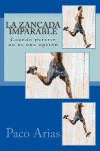 bokomslag La zancada imparable: Cuando pararse no es una opción