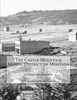 The Castle Mountain Mining District of Montana 1