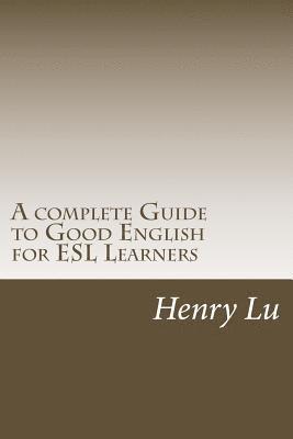 A complete Guide to Good English for ESL Learners 1