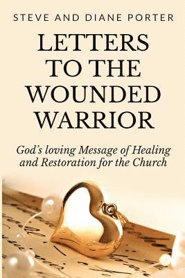 Diane Porter, Steve Porter - Letters To The Wounded Warrior: God's Loving Message of Healing and Restoration for the Church, Häftad. Tillgänglighet: Lägg i varukorg