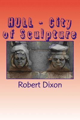 bokomslag HULL - City of Sculpture: A Photographic Survey