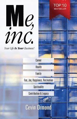 Me, Inc.: Your Life IS YOUR Business! 1