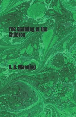 bokomslag Claiming of the Children