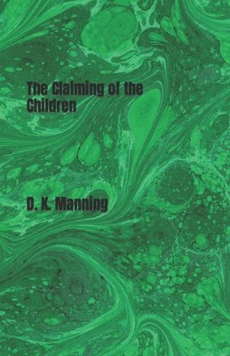 bokomslag The Claiming of the Children