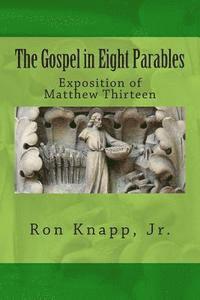 bokomslag The Gospel in Eight Parables: Exposition of Matthew Thirteen